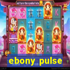 ebony pulse